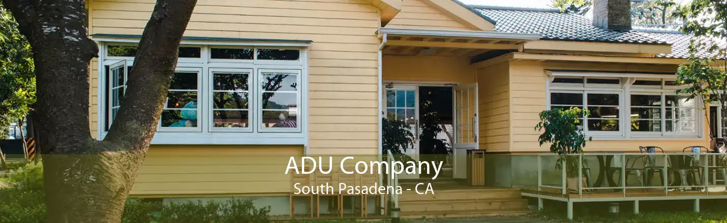 ADU Company South Pasadena - CA